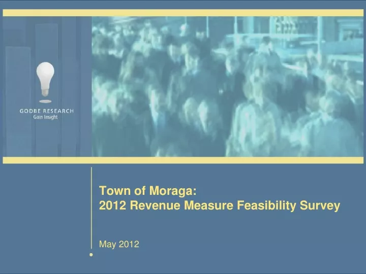 town of moraga 2012 revenue measure feasibility survey may 2012