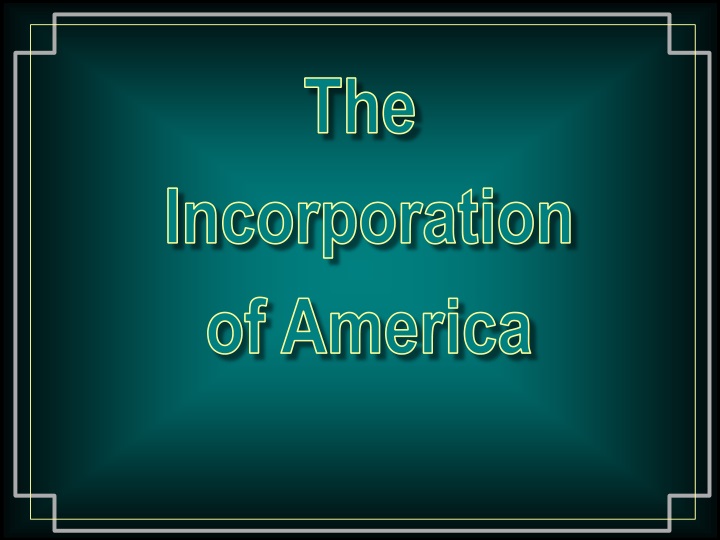 the incorporation of america