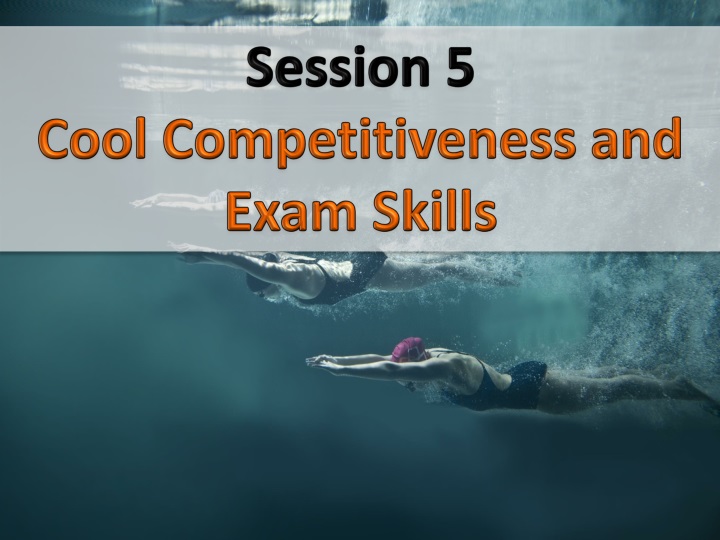 session 5 cool competitiveness and exam skills