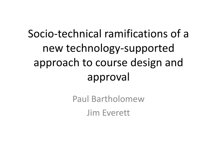 socio technical ramifications of a new technology supported approach to course design and approval