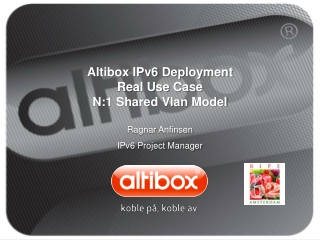 Altibox IPv6 Deployment Real Use Case N:1 Shared Vlan Model