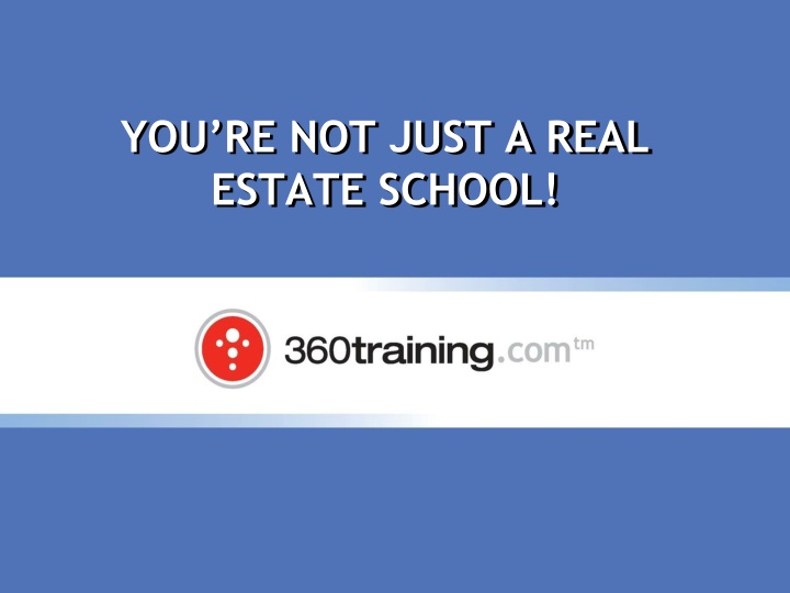 you re not just a real estate school