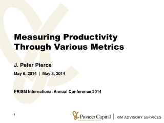 Measuring Productivity Through Various Metrics J. Peter Pierce May 6, 2014 | May 8, 2014