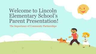 Welcome to Lincoln Elementary School’s Parent Presentation!