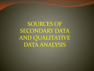 SOURCES OF SECONDARY DATA AND QUALITATIVE DATA ANALYSIS