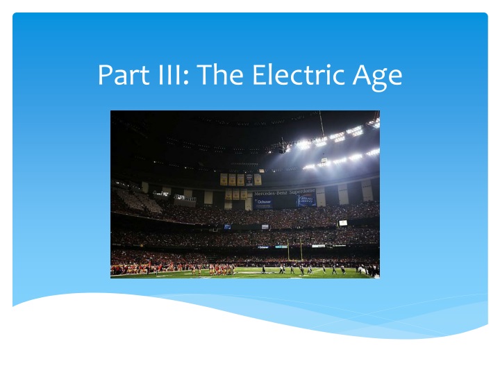 part iii the electric age