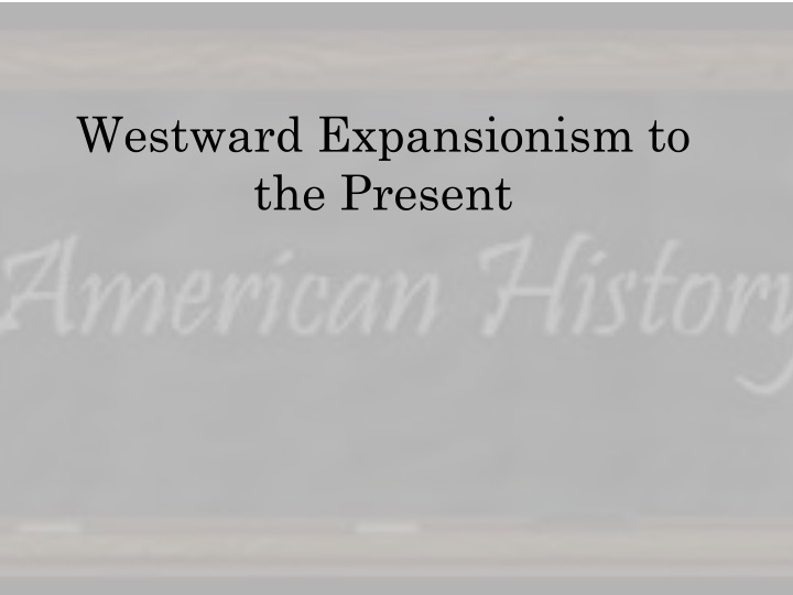 westward expansionism to the present