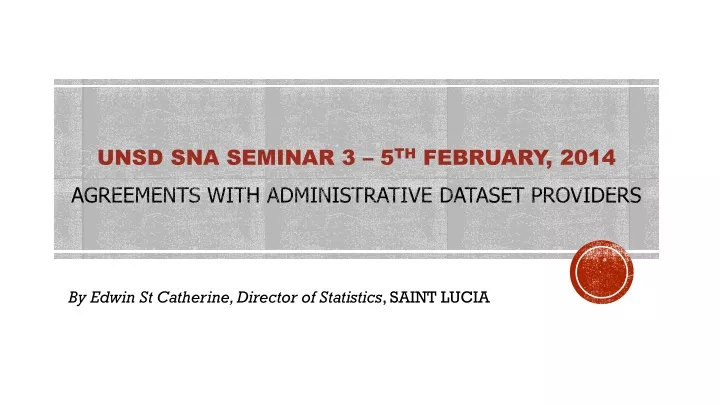 unsd sna seminar 3 5 th february 2014 agreements with administrative dataset providers