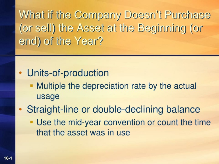what if the company doesn t purchase or sell the asset at the beginning or end of the year