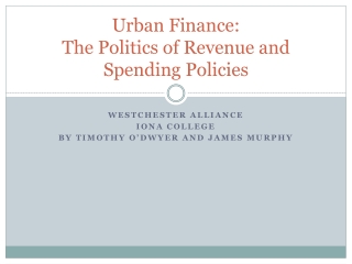 Urban Finance: The Politics of Revenue and Spending Policies