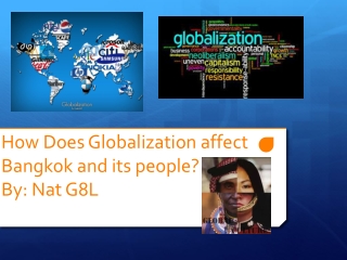 How Does Globalization affect Bangkok and its people? By: Nat G8L