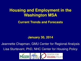 Housing and Employment in the Washington MSA Current Trends and Forecasts January 30, 2014