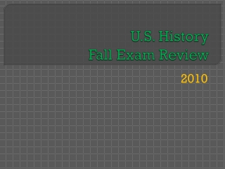 U.S. History Fall Exam Review