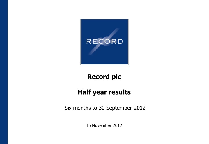 record plc half year results six months to 30 september 2012