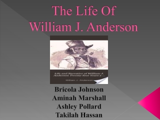 The Life Of William J. Anderson