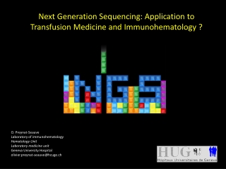 Next Generation Sequencing: Application to Transfusion M edicine and I mmunohematology ?