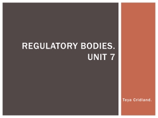 Regulatory Bodies. Unit 7