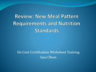 Review: New Meal Pattern Requirements and Nutrition Standards