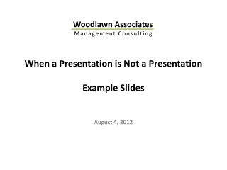 When a Presentation is Not a Presentation Example Slides