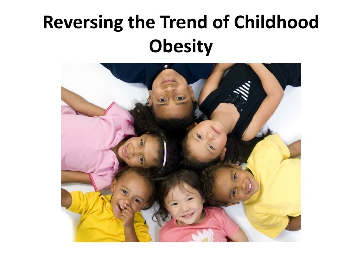 reversing the trend of childhood obesity