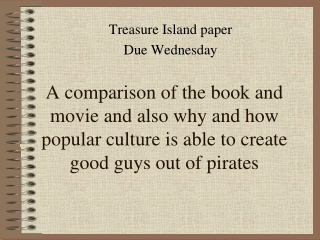 Treasure Island paper Due Wednesday