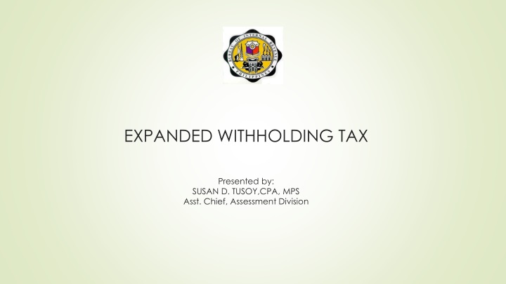 expanded withholding tax presented by susan d tusoy cpa mps asst chief assessment division