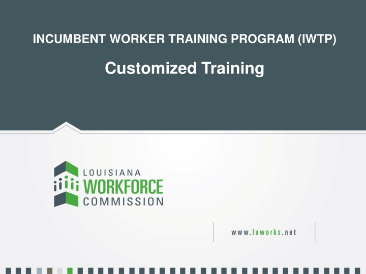 PPT INCUMBENT WORKER TRAINING PROGRAM (IWTP) Customized Training