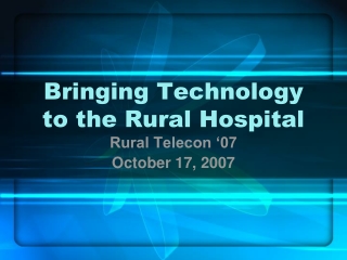 Bringing Technology to the Rural Hospital