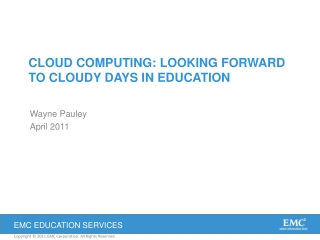 Cloud Computing: looking forward to cloudy days in education