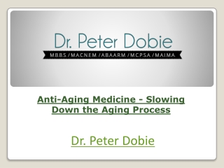 Anti-Aging Medicine - Slowing Down the Aging Process