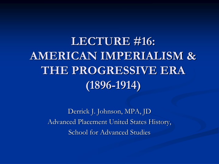 lecture 16 american imperialism the progressive era 1896 1914