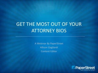 GET THE MOST OUT OF YOUR ATTORNEY BIOS