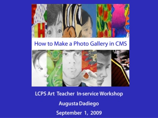 LCPS Art Teacher In-service Workshop Augusta Dadiego September 1, 2009