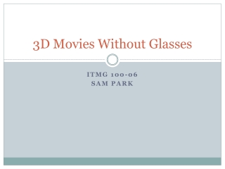 3D Movies Without Glasses