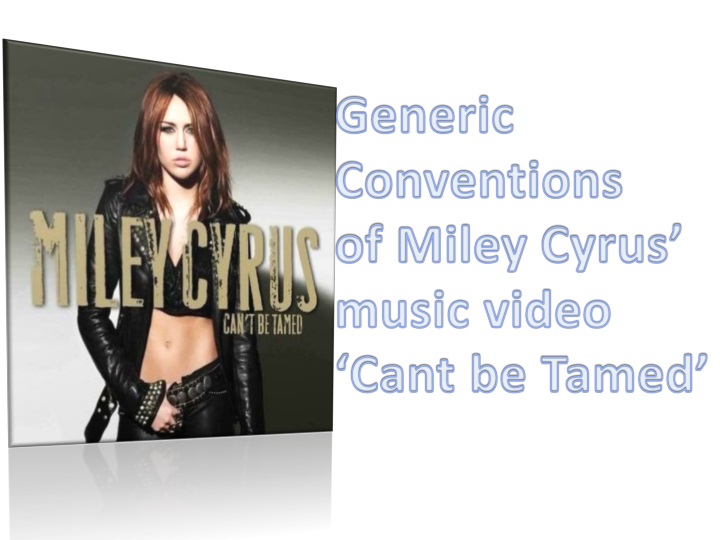 generic conventions o f miley cyrus music video