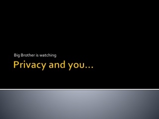 Privacy and you…