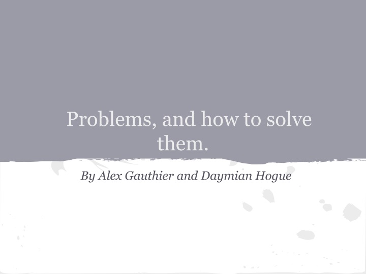 problems and how to solve them