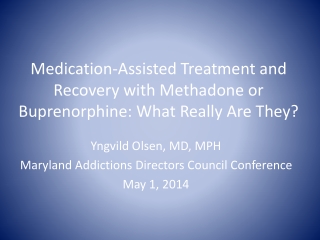 Medication-Assisted Treatment and Recovery with Methadone or Buprenorphine: What Really Are They?
