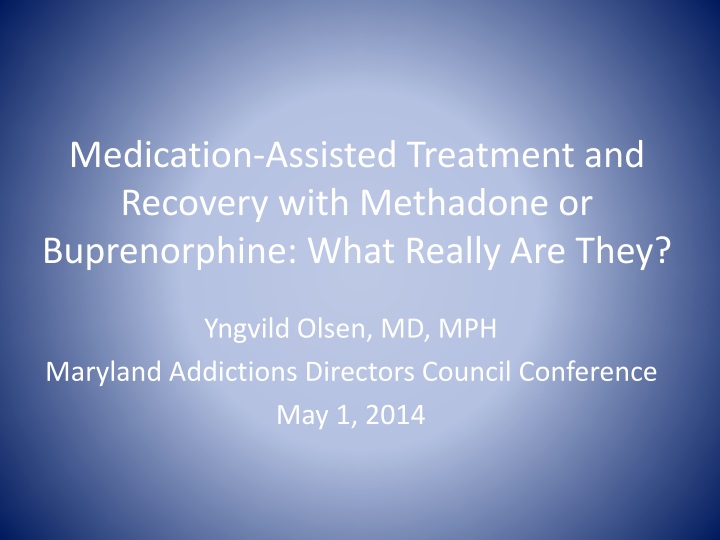 medication assisted treatment and recovery with methadone or buprenorphine what really are they