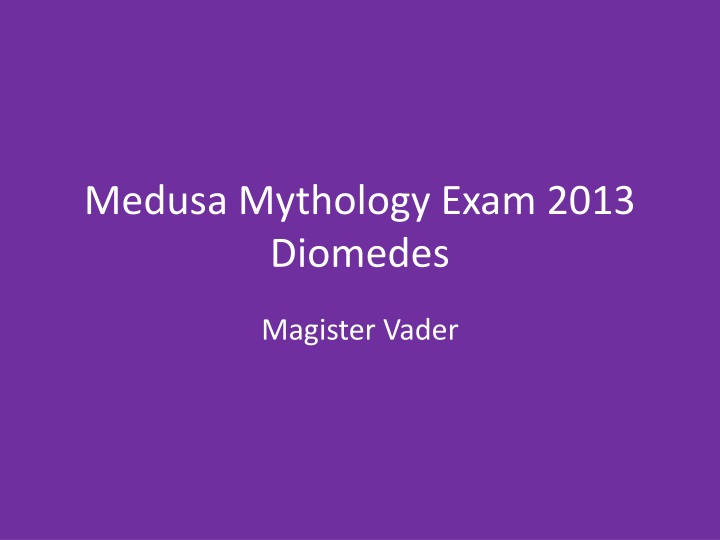 medusa mythology exam 2013 diomedes