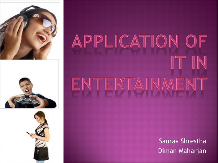 application of it in entertainment