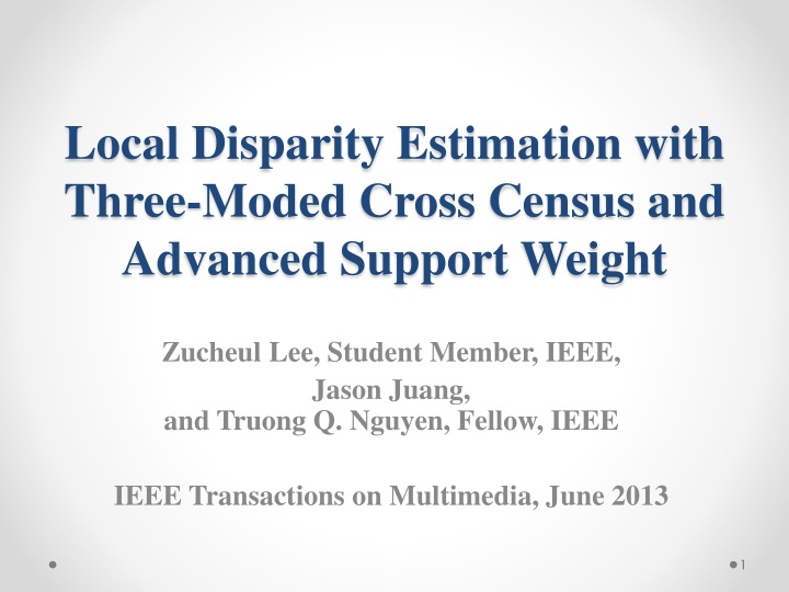 local disparity estimation with three moded cross census and advanced support weight