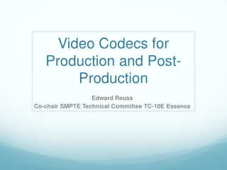 Video Codecs for Production and Post-Production