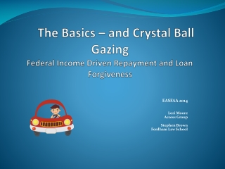The Basics – and Crystal Ball Gazing Federal Income Driven Repayment and Loan Forgiveness