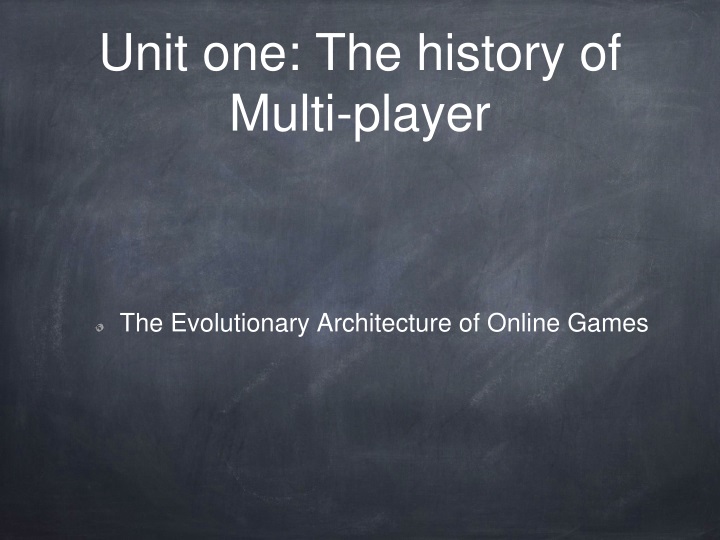 unit one the history of multi player
