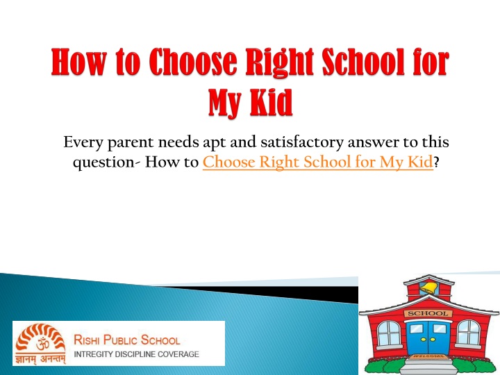 how to choose right school for my kid
