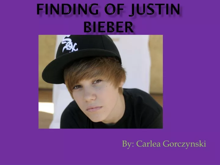 finding of justin bieber