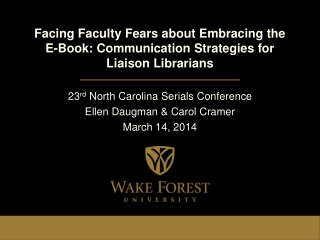 Facing Faculty Fears about Embracing the E-Book: Communication Strategies for Liaison Librarians