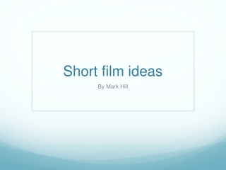 Short film ideas