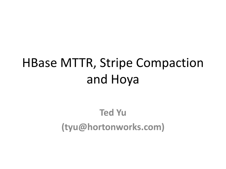 hbase mttr stripe compaction and hoya